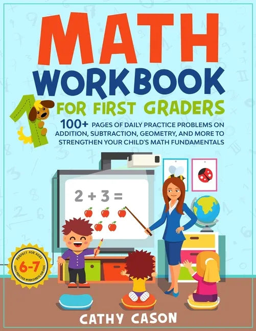 Math Workbook for First Graders: 100+ Pages Of Daily Practice Problems on Addition, Subtraction, Geometry, and More To Strengthen Your Child's Math Fu - Paperback