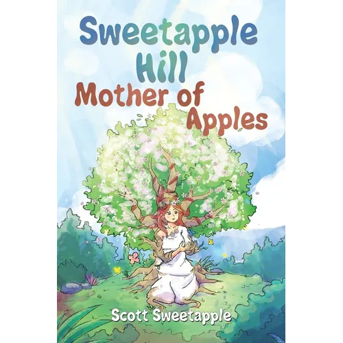 Sweetapple Hill: Mother of Apples - Paperback