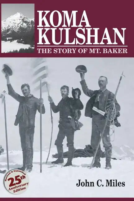Koma Kulshan: The Story of Mt. Baker - Paperback