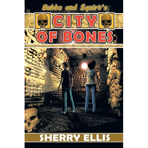Bubba and Squirt's City of Bones - Paperback