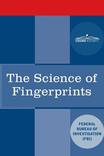 The Science of Fingerprints: Classification and Uses - Paperback