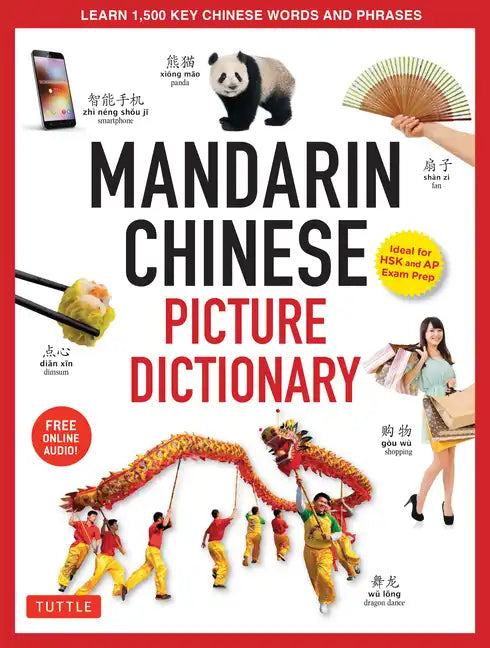 Mandarin Chinese Picture Dictionary: Learn 1,500 Key Chinese Words and Phrases (Perfect for AP and Hsk Exam Prep, Includes Online Audio) - Hardcover