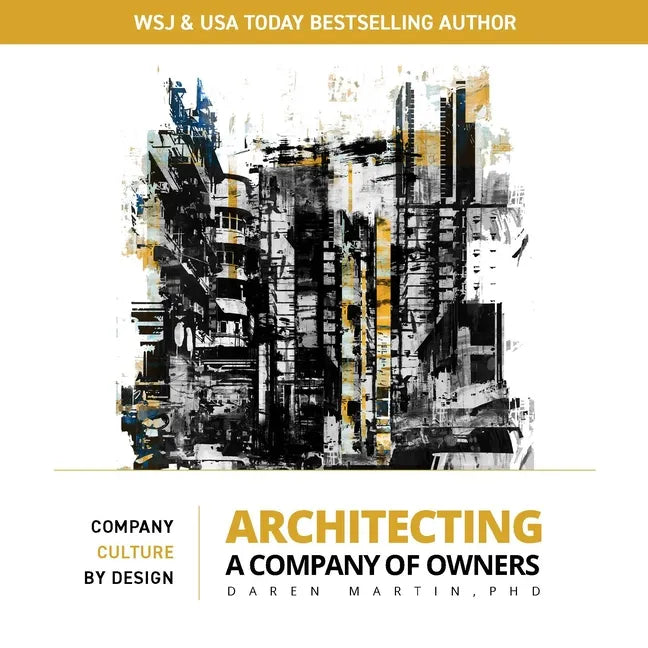 Architecting a Company of Owners: Company Culture by Design - Paperback