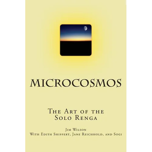 Microcosmos: The Art of the Solo Renga - Paperback
