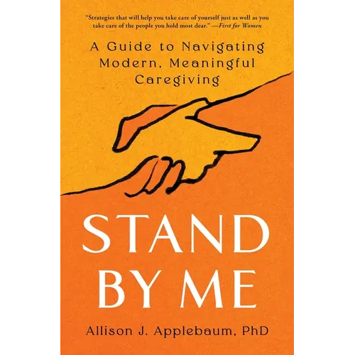 Stand by Me: A Guide to Navigating Modern, Meaningful Caregiving - Paperback