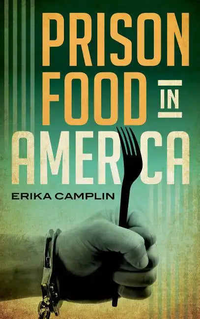 Prison Food in America - Hardcover