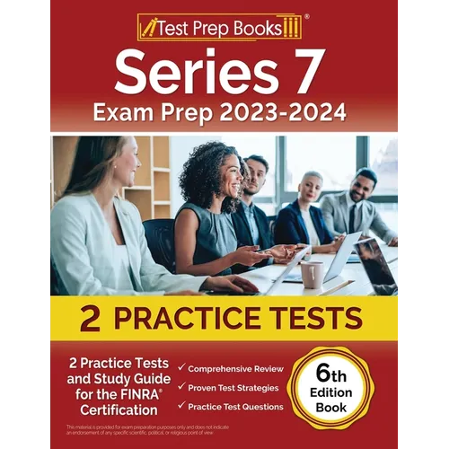 Series 7 Exam Prep 2024-2025: 2 Practice Tests and Study Guide for the FINRA Certification [6th Edition Book] - Paperback