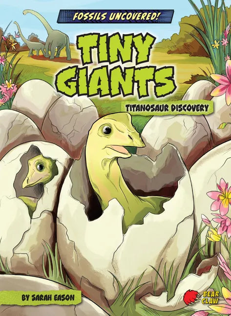 Tiny Giants: Titanosaur Discovery - Library Binding