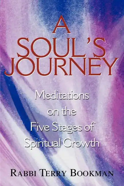A Soul's Journey: Meditations on the Five Stages of Spiritual Growth - Paperback