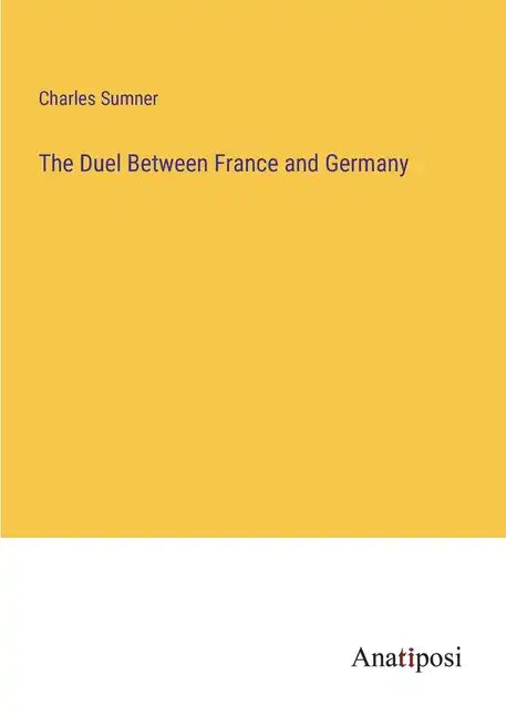 The Duel Between France and Germany - Paperback