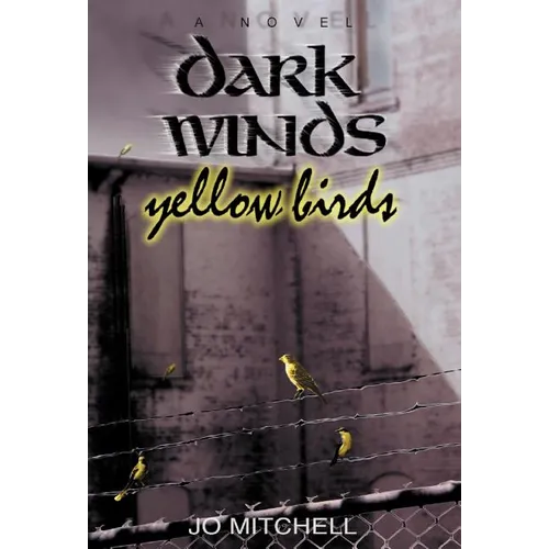 Dark Winds/Yellow Birds - Hardcover