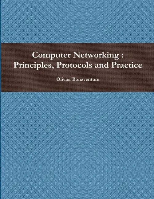 Computer Networking: Principles, Protocols and Practice - Paperback
