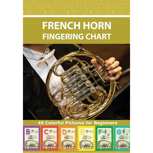 French Horn Fingering Chart: 45 Colorful Pictures for Beginners - Paperback