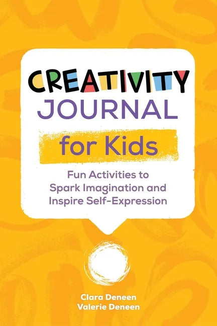 Creativity Journal for Kids: Fun Activities to Spark Imagination and Inspire Self-Expression - Paperback