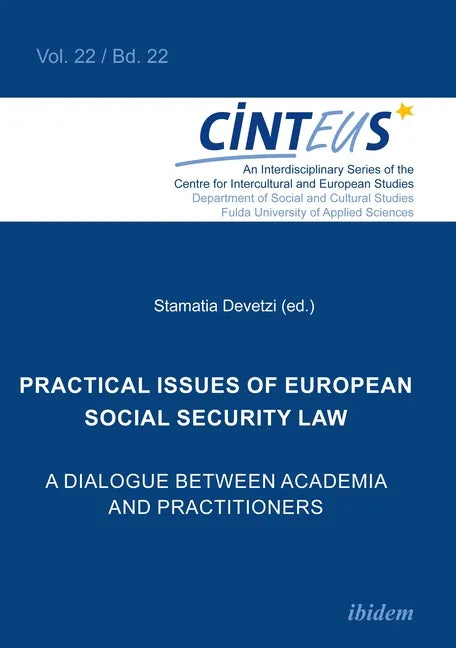 Practical Issues of European Social Security Law: A Dialogue Between Academia and Practitioners - Paperback