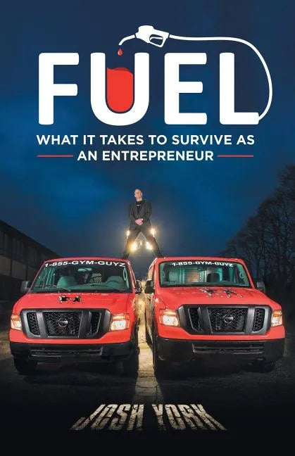 Fuel: What It Takes to Survive as an Entrepreneur - Paperback