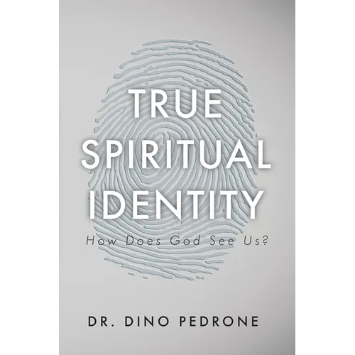 True Spiritual Identity: How Does God See Us? - Paperback