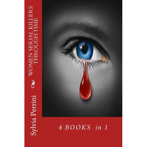 Women Serial Killers Through Time: 4 Books in 1 - Paperback