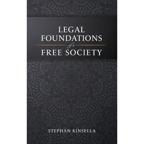Legal Foundations of a Free Society - Hardcover