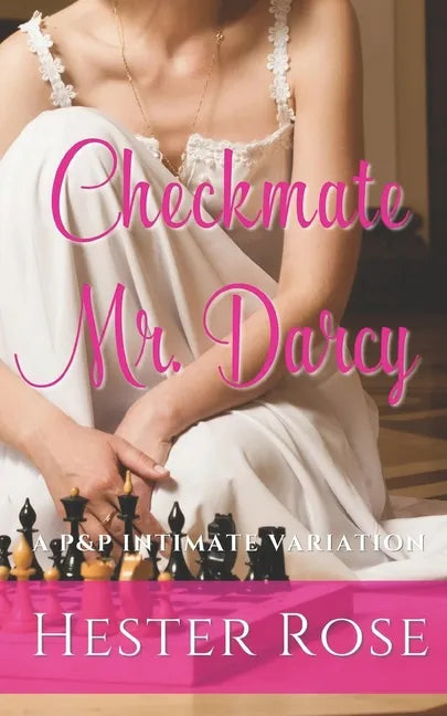 Checkmate Mr. Darcy: A Pride and Prejudice Intimate Variation - Paperback