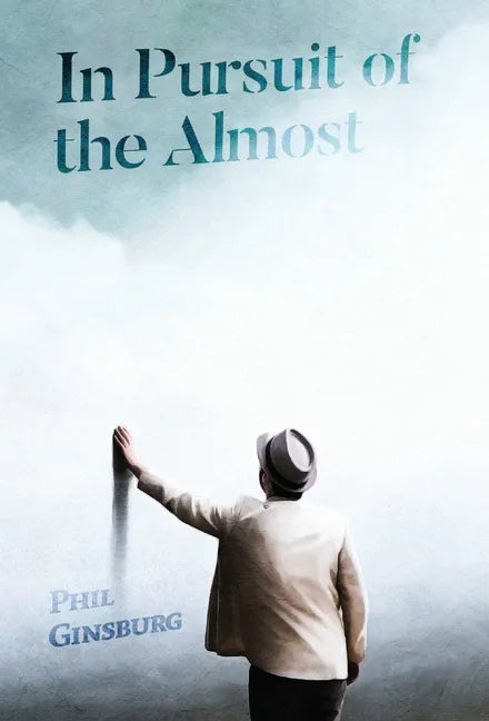 In Pursuit of the Almost - Hardcover