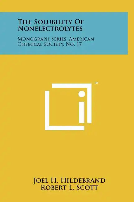 The Solubility Of Nonelectrolytes: Monograph Series, American Chemical Society, No. 17 - Hardcover