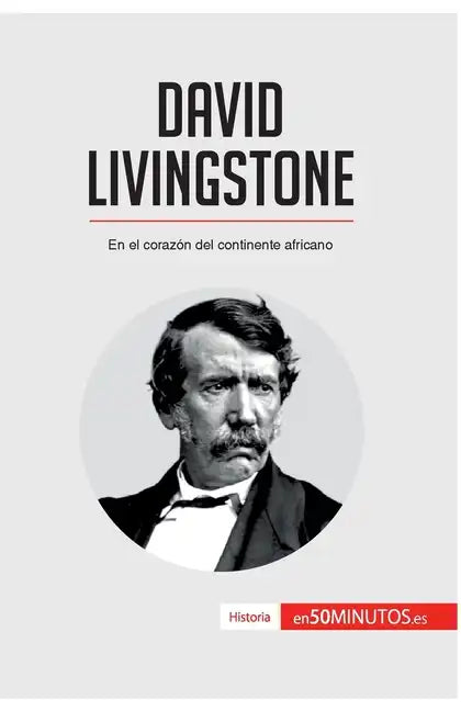 David Livingstone: En el corazón del continente africano - Paperback