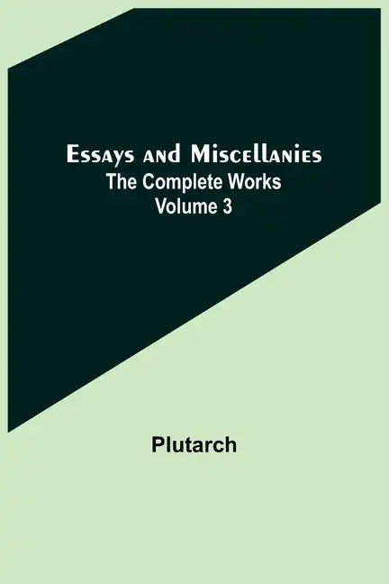 Essays and Miscellanies; The Complete Works Volume 3 - Paperback