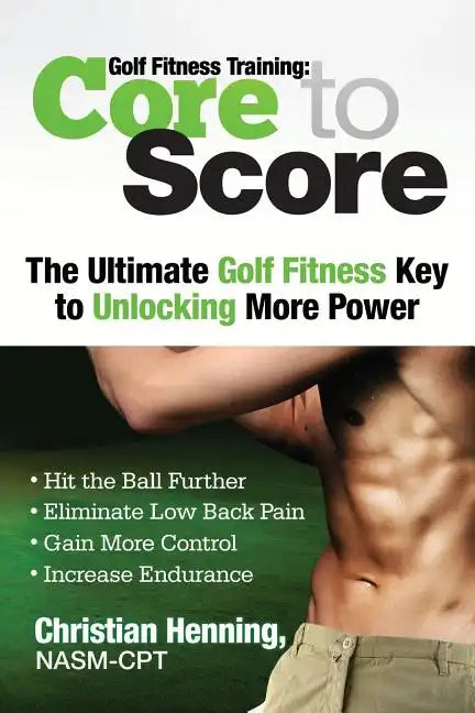 Golf Fitness Training: Core to Score - Paperback