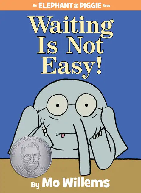 Waiting Is Not Easy!-An Elephant and Piggie Book - Hardcover
