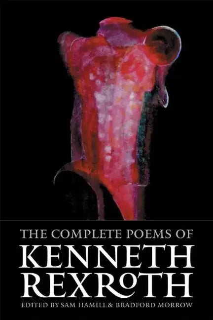 The Complete Poems of Kenneth Rexroth - Paperback