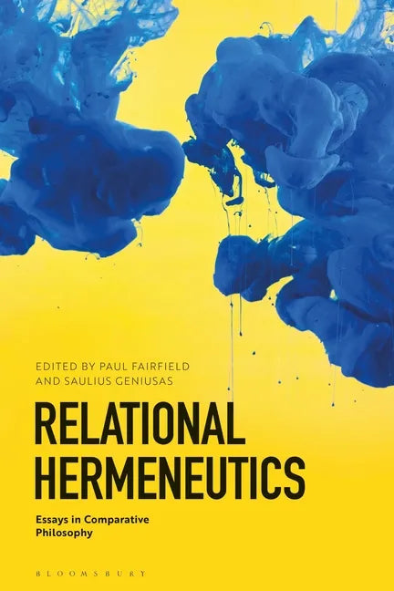 Relational Hermeneutics: Essays in Comparative Philosophy - Paperback