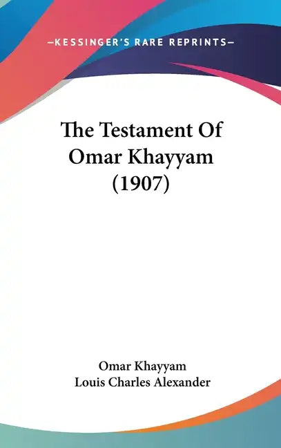 The Testament of Omar Khayyam (1907) - Hardcover