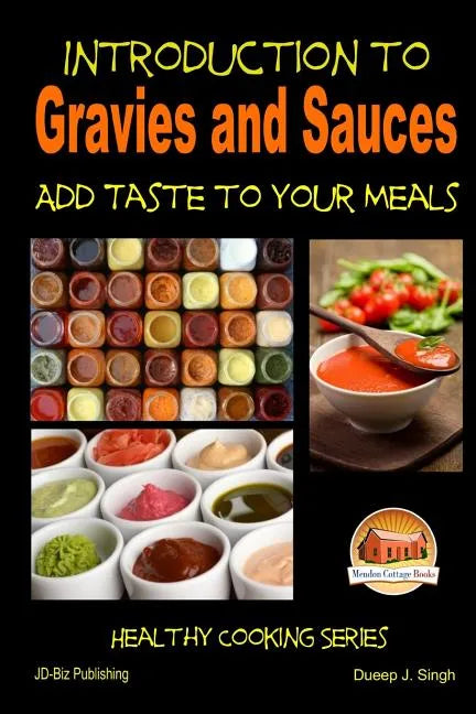 Introduction to Gravies and Sauces - Add Taste to Your Meals - Paperback