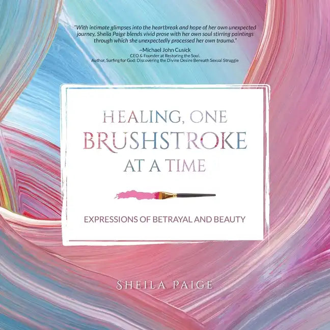Healing, One Brushstroke at a Time - Paperback