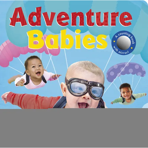 Adventure Babies: A Counting Book with Mirror! - Board Book