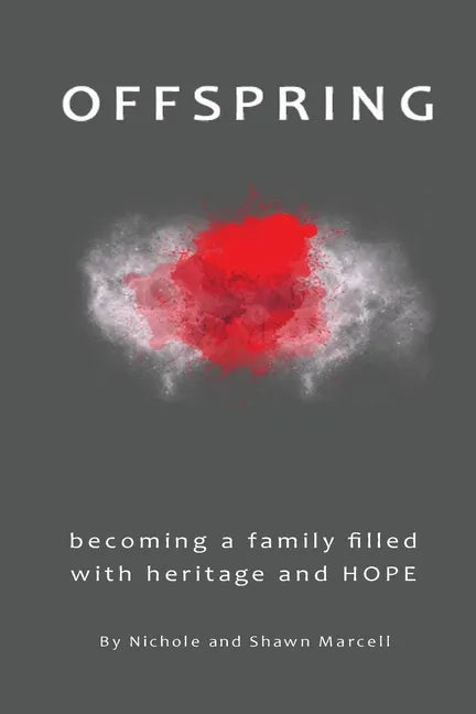 Offspring: Becoming a Family Filled with Heritage and Hope - Paperback