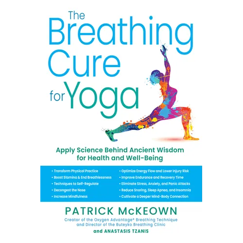 The Breathing Cure for Yoga: Apply Science Behind Ancient Wisdom for Health and Well-Being with a Foreword by James Nestor - Hardcover