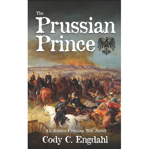 The Prussian Prince: An Austro-Prussian War Novel - Paperback