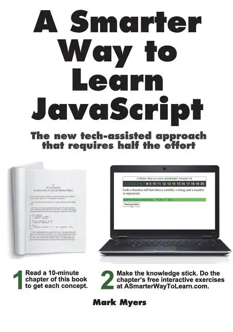 A Smarter Way to Learn JavaScript: The new approach that uses technology to cut your effort in half - Paperback
