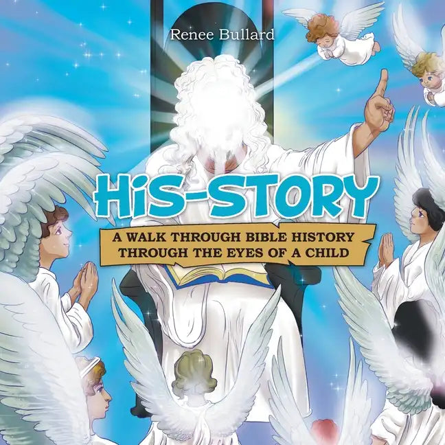 His-Story: A Walk Through Bible History Through the Eyes of a Child - Paperback