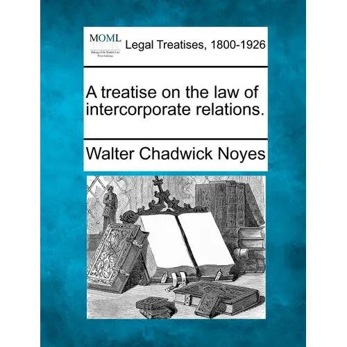 A treatise on the law of intercorporate relations. - Paperback