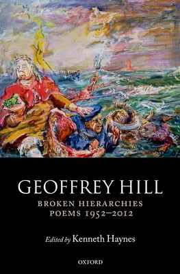 Broken Hierarchies: Poems 1952-2012 - Hardcover