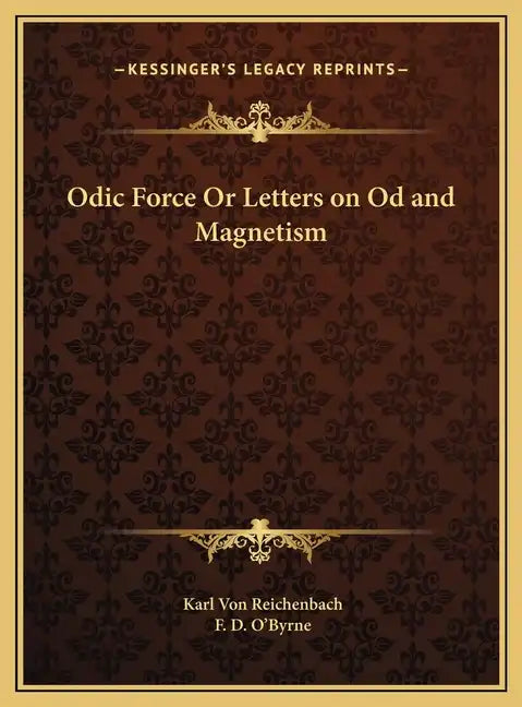 Odic Force Or Letters on Od and Magnetism - Hardcover