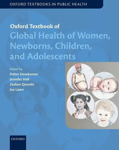 Oxford Textbook of Global Health of Women, Newborns, Children, and Adolescents - Paperback