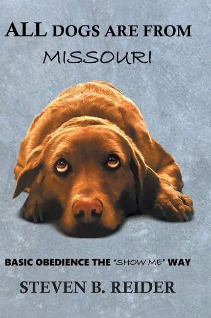 All Dogs are from Missouri - Hardcover