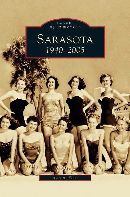 Sarasota: 1940-2005 - Hardcover
