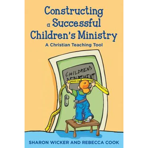 Constructing a Successful Children S Ministry: A Christian Teaching Tool - Paperback