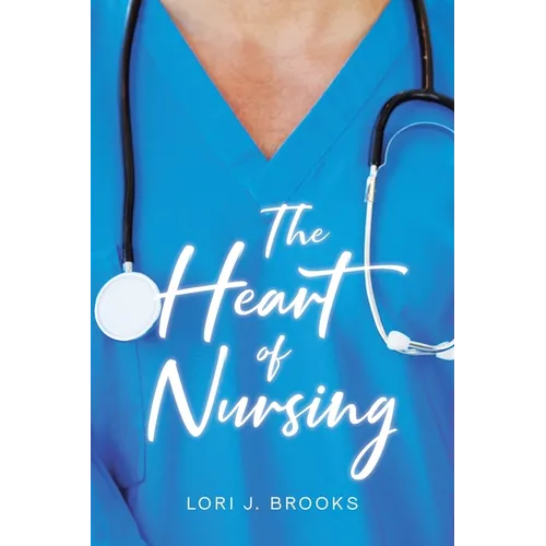 The Heart of Nursing - Paperback