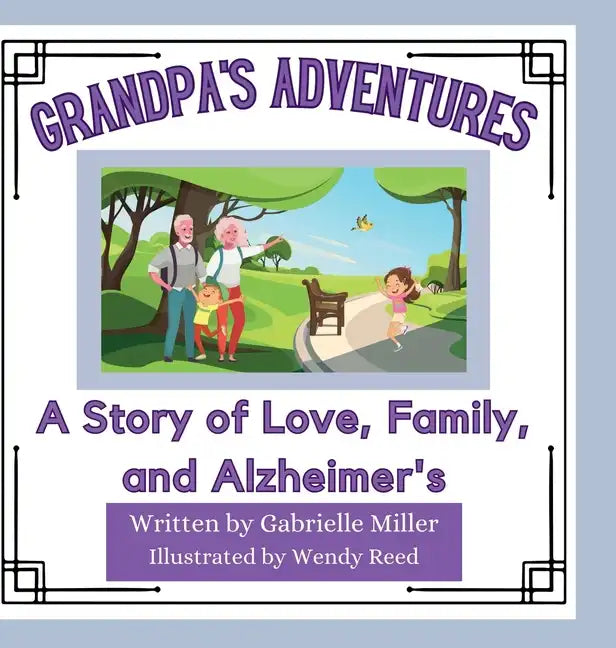 Grandpa's Adventures: A Story of Love, Family, and Alzheimer's - Hardcover